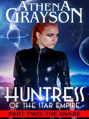 cover image of The Snare (Huntress of the Star Empire Episodes 4-6)